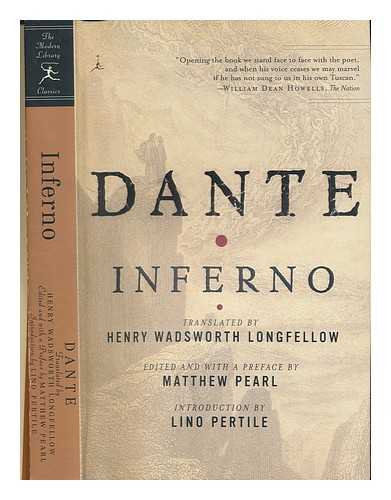 Dante Alighieri (1265-1321) - Inferno: Translated by Henry Wadsworth Longfellow - Edited and with a preface by Matthew Pearl - Introduction by Lino Pertile