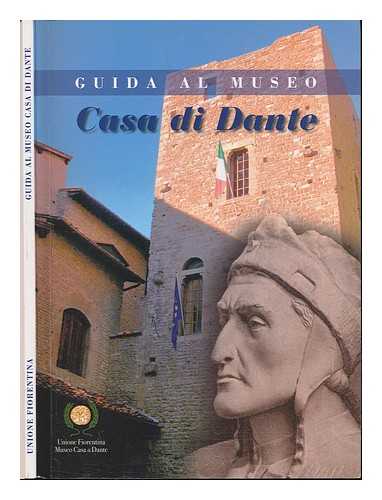 FEI, SILVANO - Guida al Museo: Casa di Dante - Dante's Housw