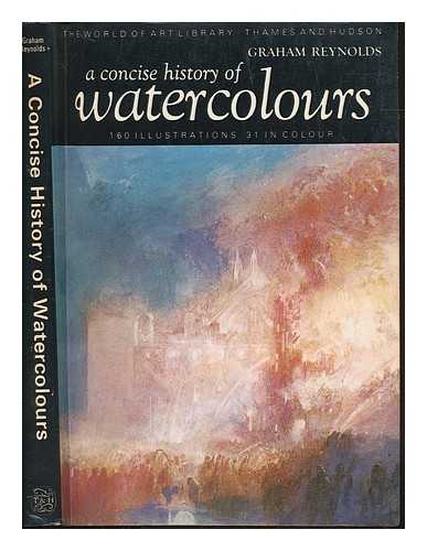 Reynolds, Graham - A concise of watercolours