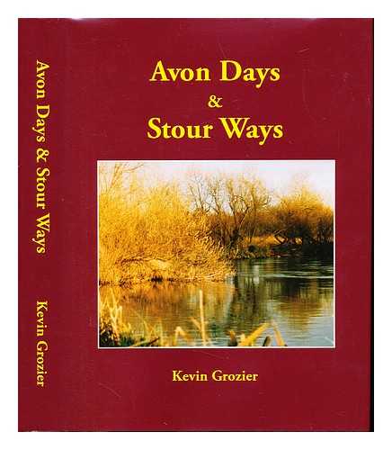 GROZIER, KEVIN - Avon Days & Stour Ways