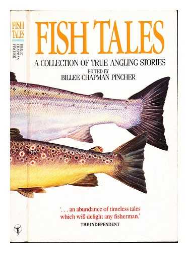 PINCHER, BILLEE CHAPMAN - Fish tales : a collection of true angling stories / Billee Chapman Pincher