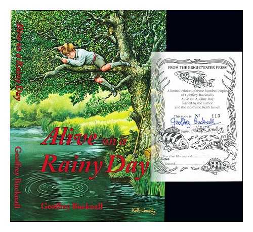 BUCKNALL, GEOFFREY - Alive on a Rainy Day: Fishing is a Way of Life