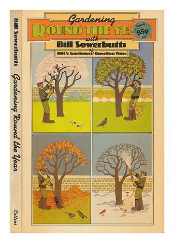 SOWERBUTTS, BILL - Gardening round the year with Bill Sowerbutts / (illustrations by Willie Rodger)