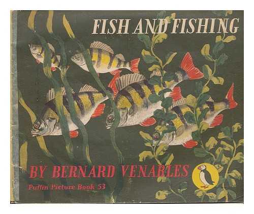 VENABLES, BERNARD (1907-2001) - Fish and fishing