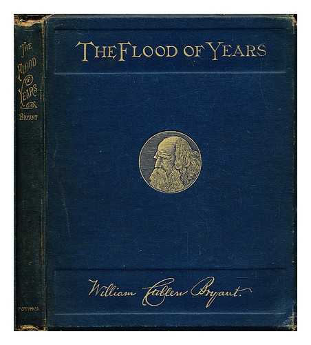 BRYANT, WILLIAM CULLEN - The flood of years