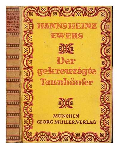 EWERS, HANNS HEINZ (1871-1943) - Der gekreuzigte Tannhuser und andere Grotesken / Hanns Heinz Ewers