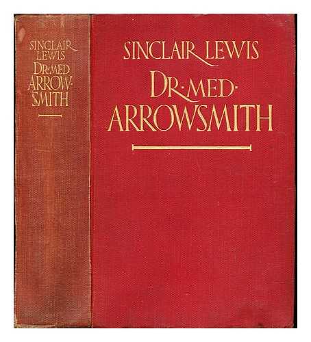 LEWIS, SINCLAIR (1885-1951). - Dr. med. Arrowsmith : Roman
