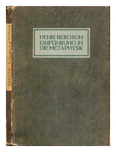 BERGSON, HENRI (1859-1941) - Einfuhrung in die Metaphysik / Henri Bergson