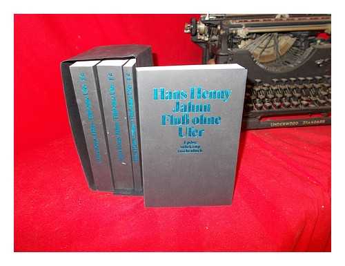 JAHNN, HANS HENNY - Flu ohne Ufer : complete in four volumes