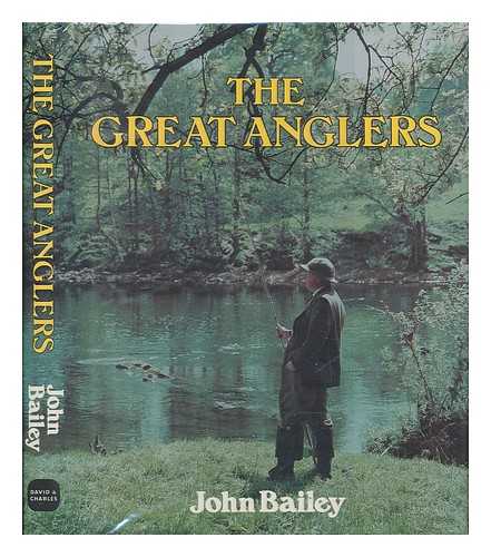 BAILEY, JOHN (1951-) - The great anglers
