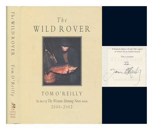 O'Reilly, Tom - The Wild Rover: The Best Of the Western Morning News Articles (2000-2002)