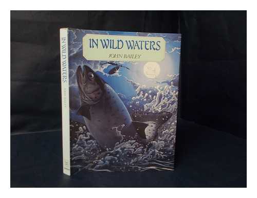 BAILEY, JOHN (1951-) - In wild waters