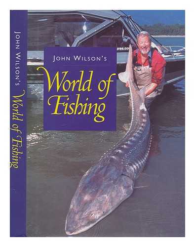 WILSON, JOHN - John Wilson's world of fishing