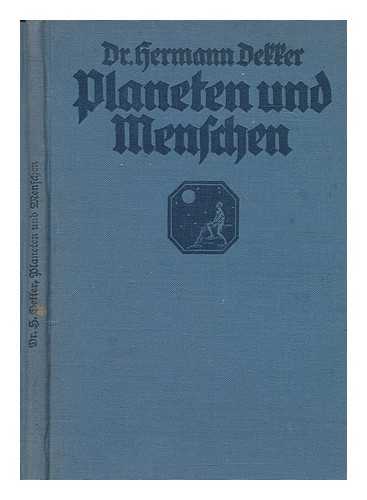 DEKKER, HERMANN - Planeten und Menschen. Mit zahlreichen Abb