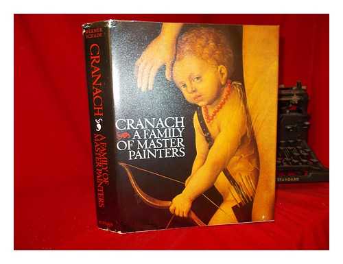 SCHADE, WERNER - Cranach, a family of master painters / Werner Schade ; translated by Helen Sebba
