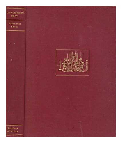 SITWELL, SACHEVERELL (1897-1988) - Conversation Pieces. A survey of English domestic portraits and their painters ... With notes on the illustrations by Michael Sevier. [With plates.]