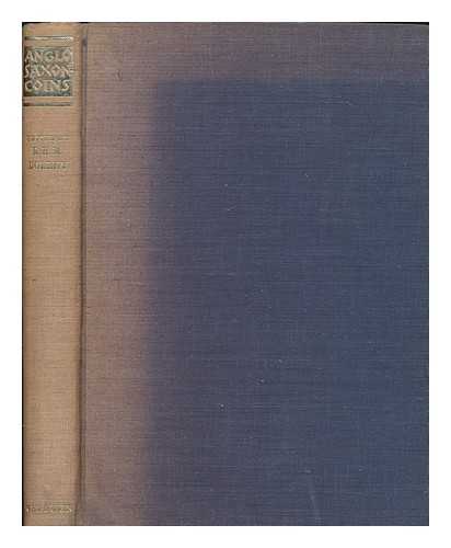 DOLLEY, MICHAEL - Anglo-Saxon coins : studies presented to F.M. Stenton on the occasion of his 80th birthday, 17 May l960 / edited by R.H.M. Dolley