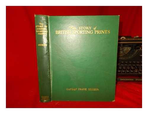 SILTZER, FRANK - The Story of British Sporting Prints ... New edition, revised and enlarged [by George Harvey]