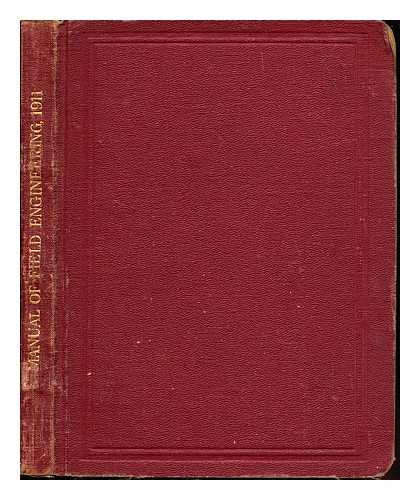 GENERAL STAFF, WAR OFFICE - Manual of Field Engineering 1911