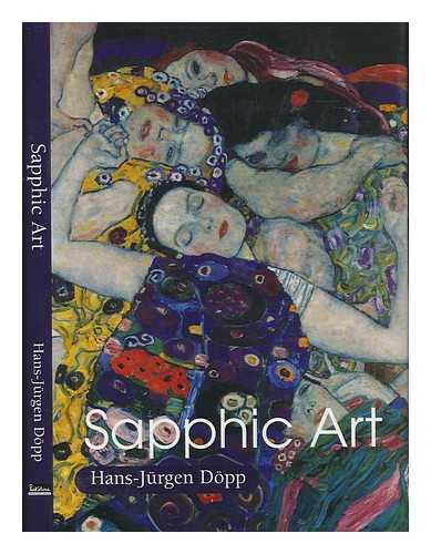 DPP, HANS-JRGEN - Sapphic Art: Sappho's Repudiated Love - Hans-Jrgen Dpp 