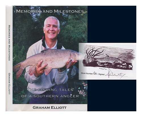ELLIOTT, GRAHAM - Memories and Milestones - The Fishing Tales of a Southern Angler