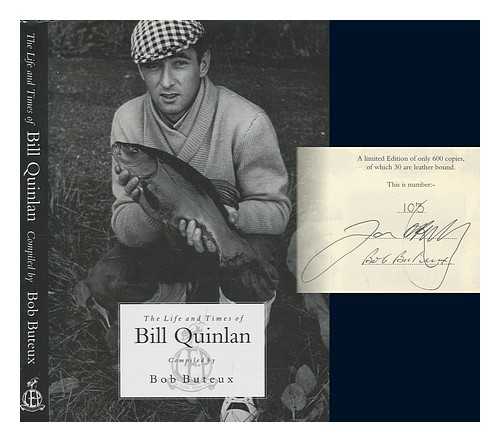 BUTEUX, BOB - The Life and Times of Bill Quinlan