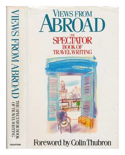 KLINKE, JEFFREY; MARSDEN-SMEDLEY, PHILIP - Views from abroad : the Spectator book of travel writing / edited by Philip Marsden-Smedley and Jeffrey Klinke