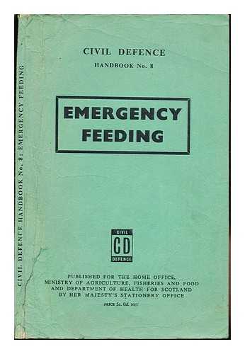 HOME OFFICE, MINISTRY OF AGRICULTURE, FISHERIES AND FOOD. DEPARTMENT OF HEALTH FOR SCOTLAND - Emergency Feeding