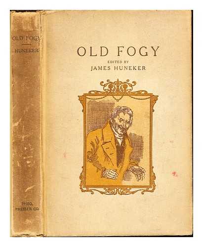 HUNEKER, JAMES - Old Foggy: his musical opinions and grotesques