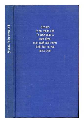 TIECK, HEINRICH - Freund, so du etwas bist, so bleib doch ja nicht stehn : man muss aus einem Licht fort in das andre gehn