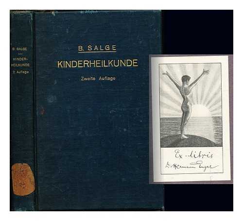 SALGE, BRUNO (1872-1924) - Einfhrung in die moderne Kinderheilkunde : ein Lehrbuch fr Studierende und rzte / von B. Salge