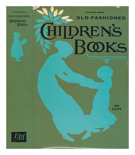 TUER, ANDREW WHITE - Stories from old-fashioned children's books; [compiled] by Andrew W. Tuer