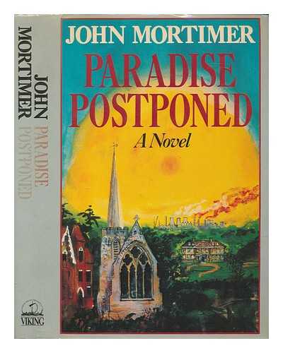 MORTIMER, JOHN CLIFFORD - Paradise postponed / John Mortimer