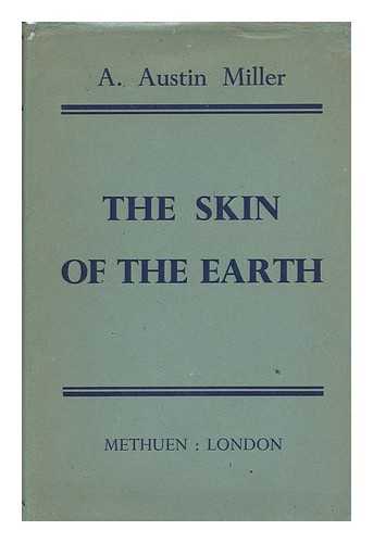 MILLER, A. AUSTIN - The Skin of the Earth