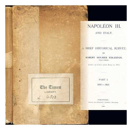 Edleston, Robert Holmes - Napolon III and Italy : a brief historical survey