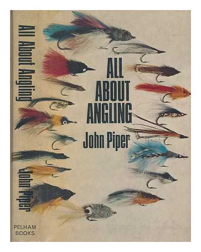 PIPER, JOHN - All about angling