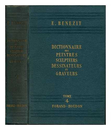 BENEZIT, EMMANUEL (1854-1920) - Dictionnaire critique et documentaire des peintres, sculpteurs, dessinateurs et graveurs de tous les temps et de tous les pays: Tome Quatrieme: Forand. - Houdon