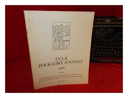 WARD, DONALD J. [ACTING DIRECTOR]. CENTER FOR THE STUDY OF COMPARATIVE FOLKLORE AND MYTHOLOGY - UCLA Folklore Annals 1976: Vol. I, 1977: March, 1977