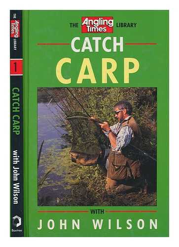 WILSON, JOHN - Catch carp / with John Wilson