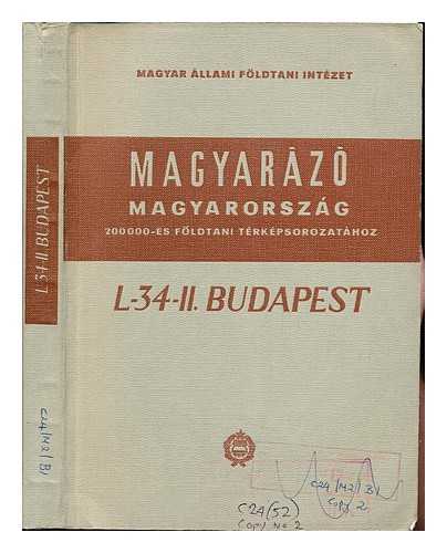 RON, DR. JMBOR. LORND, DR. MOLDVAY. ANDRS, DR. RNAI - Magyarz magyarorszg 200 000-ES foldtani trkpsorozathoz L-34-II Budapest