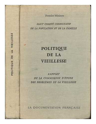 FRANCE. HAUT COMIT CONSULTATIF DE LA POPULATION ET DE LA FAMILLE - Politique de la vieillesse. Rapport de la commission d'tude des problmes de la vieillesse