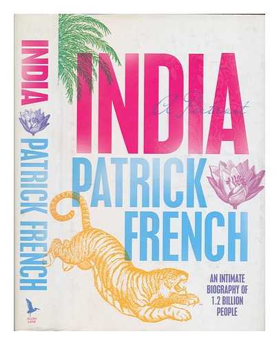 FRENCH, PATRICK (1966-) - India : a portrait