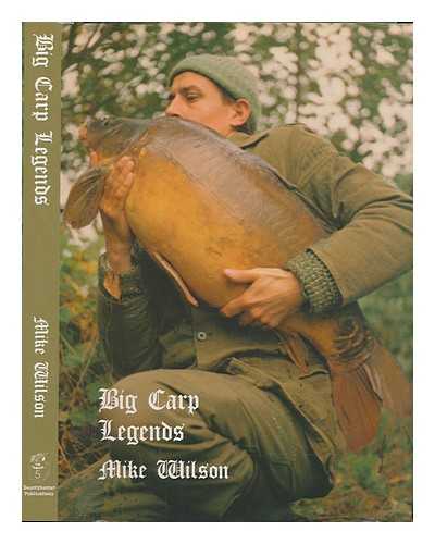 WILSON, MIKE - Big Carp Legends