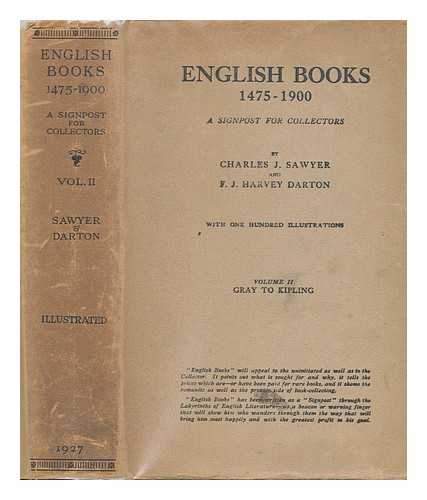SAWYER, CHARLES JAMES (1876-1931). DARTON, FREDERICK JOSEPH HARVEY (1878-1936) - English books 1475-1900 : a signpost for collectors