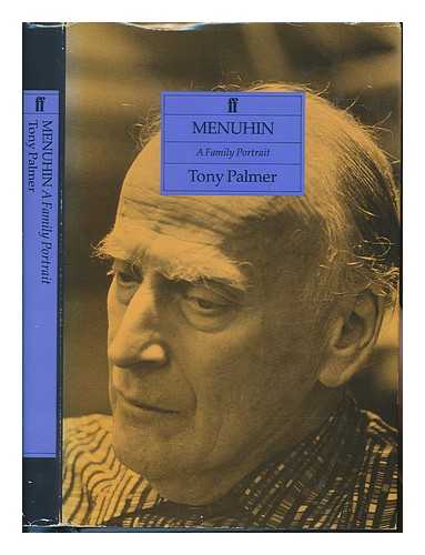 PALMER, TONY - Menuhin : a family portrait