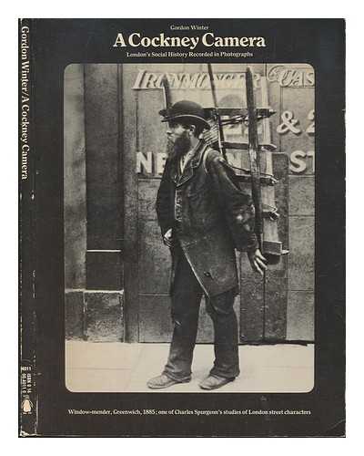WINTER, GORDON - A Cockney Camera; London's Social History Recorded in Photographs