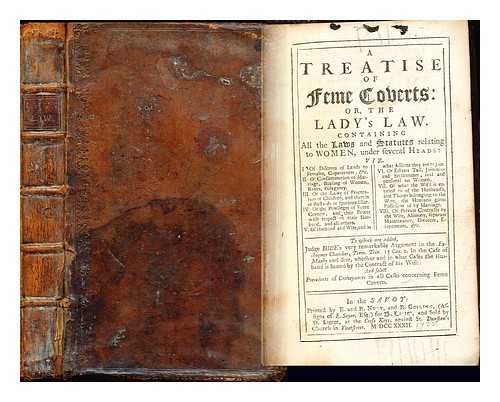 LINTOT, BERNARD. LINTOT, HENRY - A treatise of feme coverts: or, the lady's law. Containing all the laws and statutes relating to women