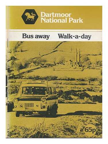 DARTMOOR NATIONAL PARK DEPARTMENT - Bus away, walk-a-day in the Dartmoor National Park