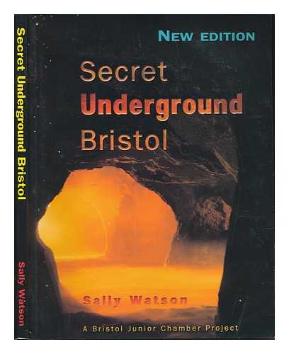 WATSON, SALLY - Secret underground Bristol