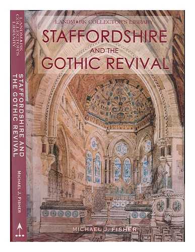 FISHER, MICHAEL J - Staffordshire and the Gothic Revival
